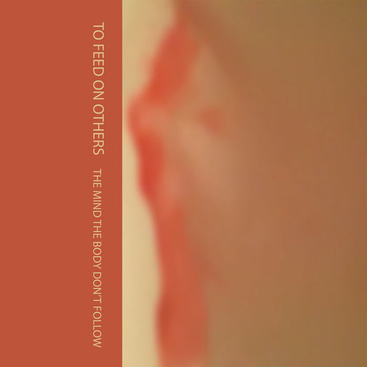 To Feed On Others - The Mind The Body Don't Follow (Cassette)